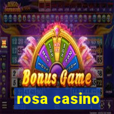 rosa casino