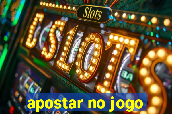 apostar no jogo