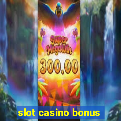 slot casino bonus