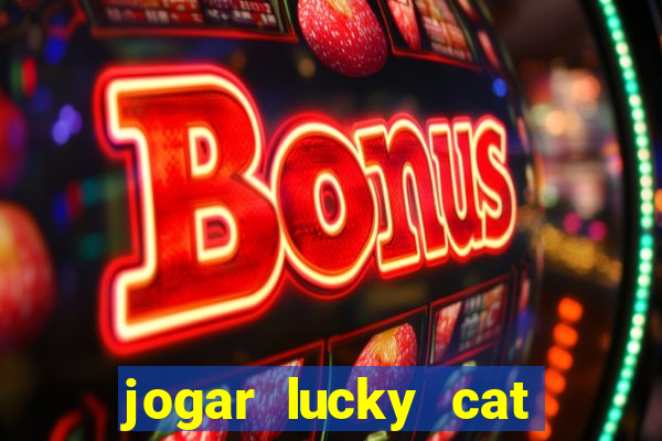 jogar lucky cat modo demo