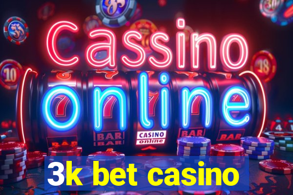 3k bet casino