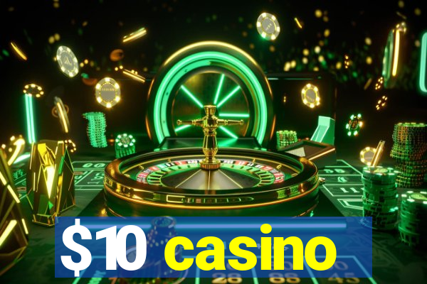 $10 casino