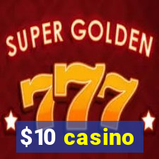 $10 casino