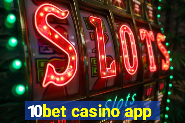 10bet casino app