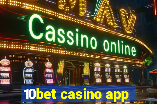 10bet casino app