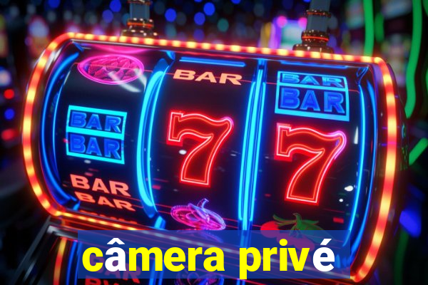 câmera privé