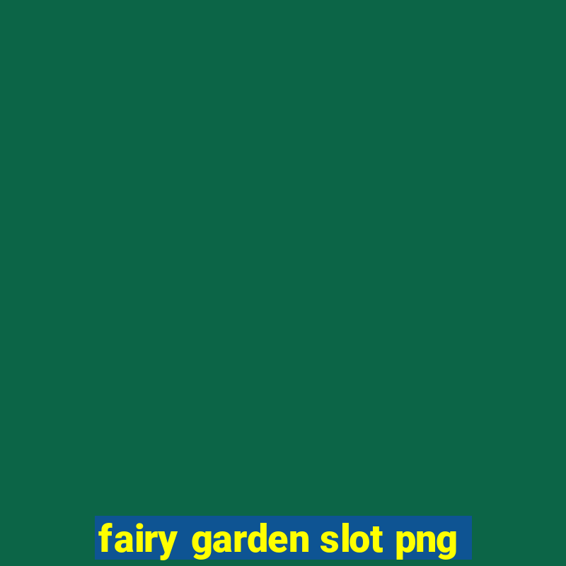 fairy garden slot png