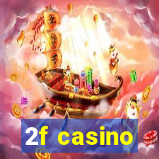 2f casino