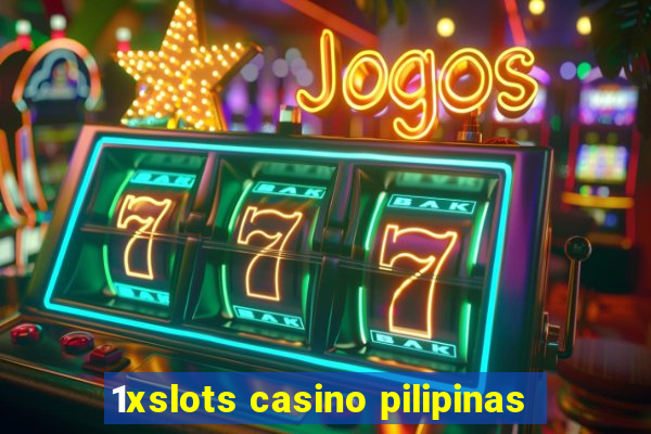 1xslots casino pilipinas