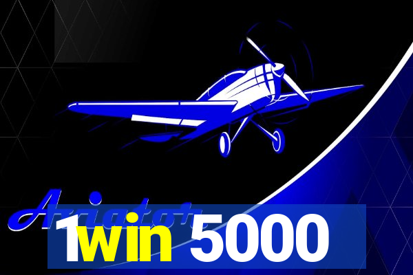 1win 5000