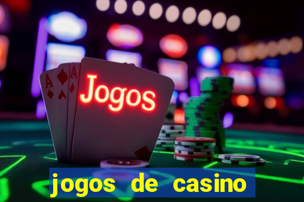 jogos de casino gratis maquinas