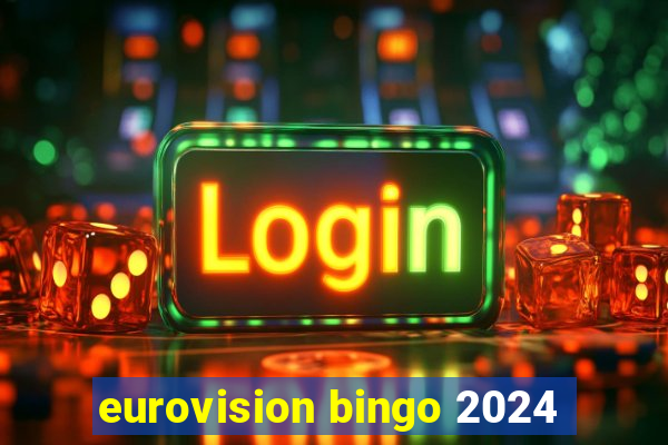 eurovision bingo 2024