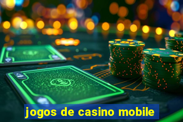 jogos de casino mobile