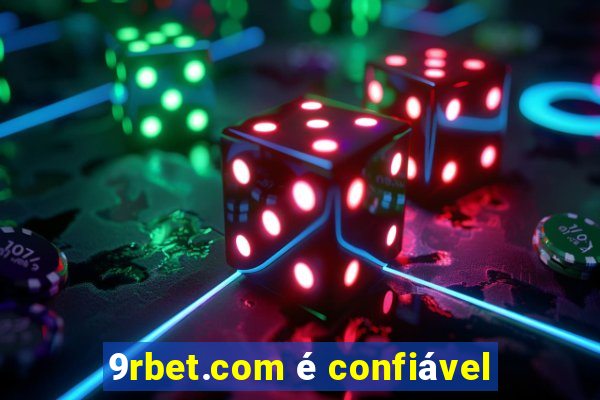 9rbet.com é confiável