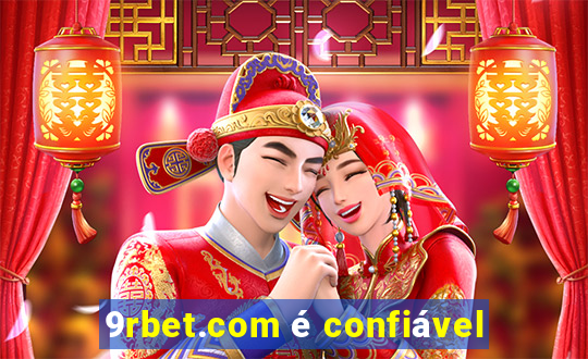 9rbet.com é confiável