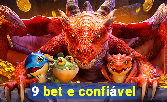 9 bet e confiável