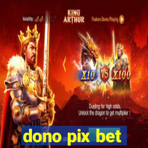 dono pix bet