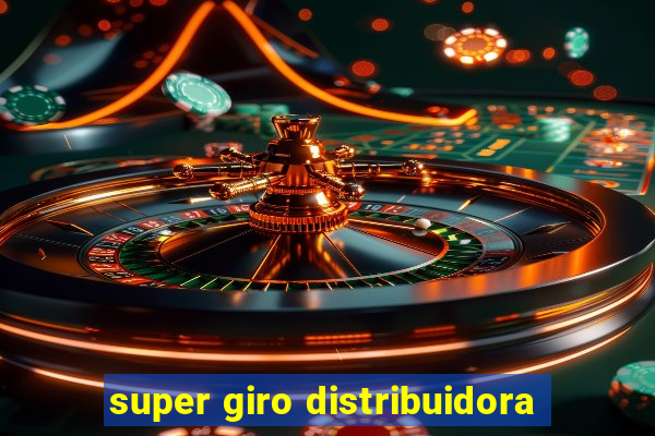 super giro distribuidora