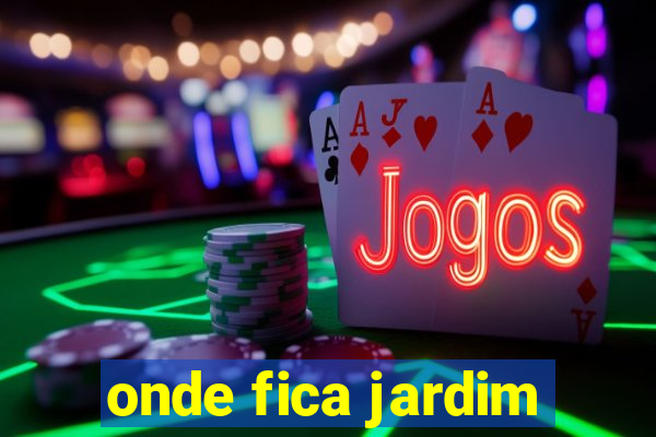 onde fica jardim