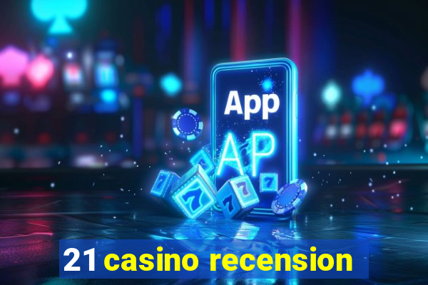 21 casino recension