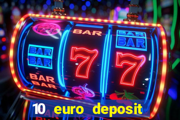 10 euro deposit trustly casino