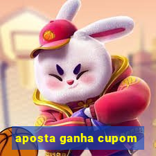 aposta ganha cupom