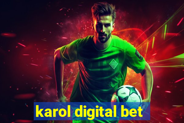 karol digital bet