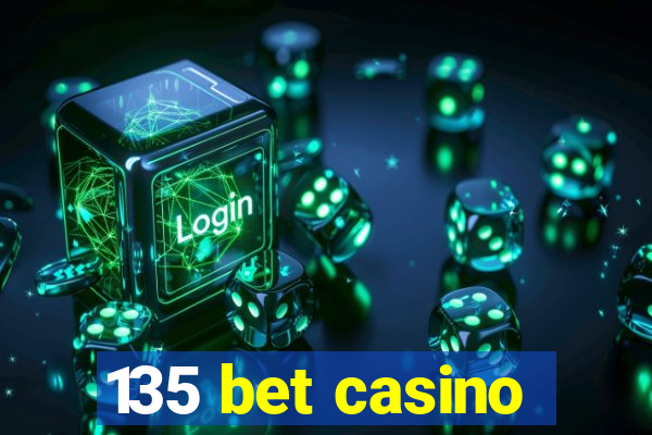 135 bet casino