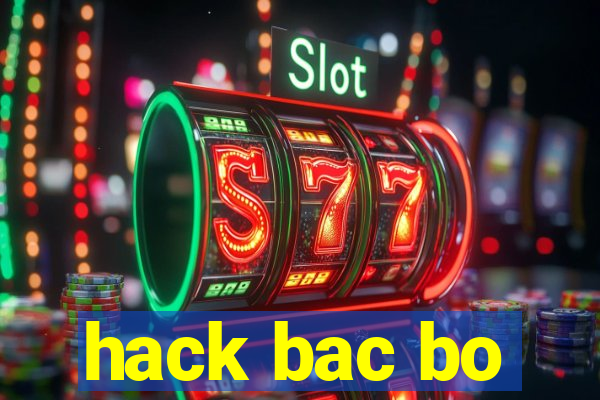 hack bac bo