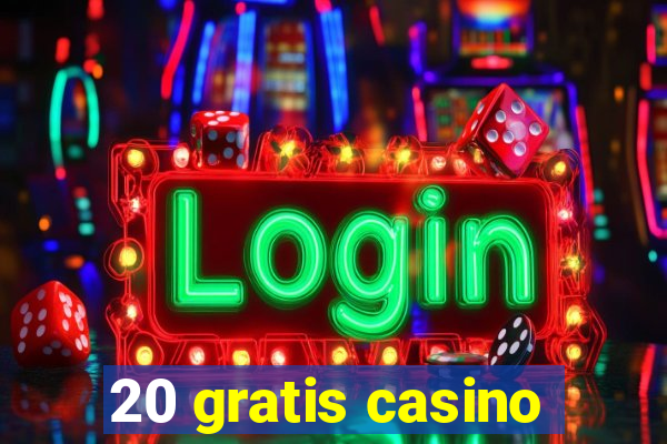 20 gratis casino