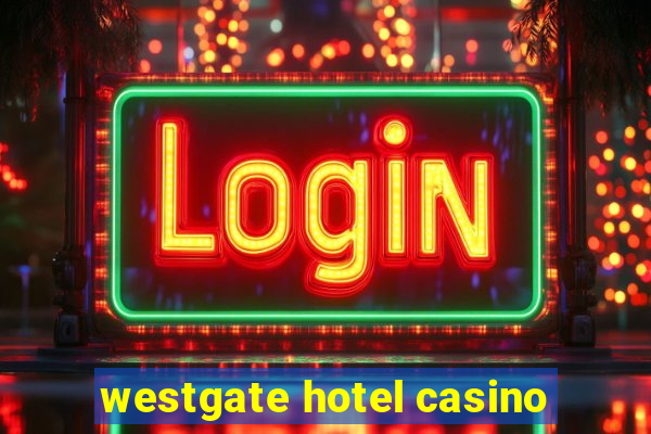 westgate hotel casino