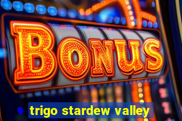 trigo stardew valley