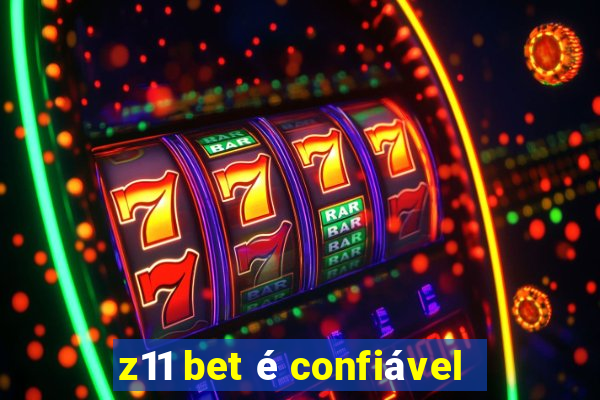 z11 bet é confiável