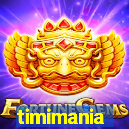 timimania