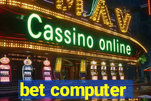 bet computer