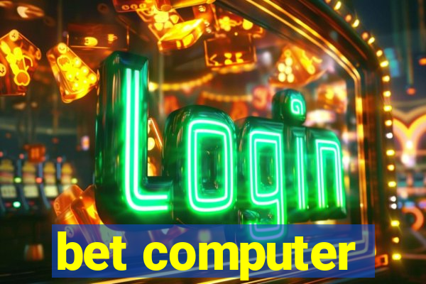 bet computer