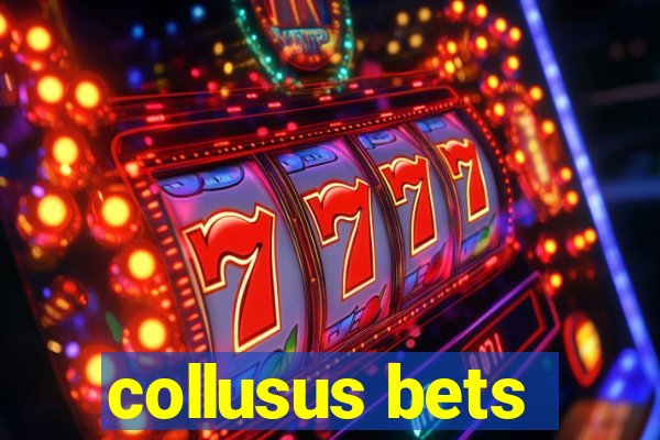 collusus bets