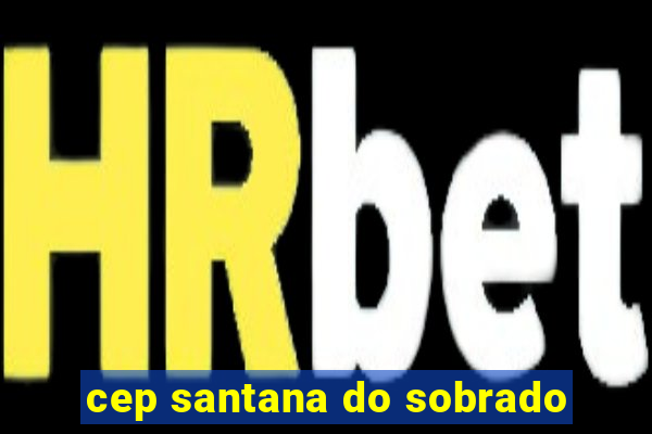 cep santana do sobrado