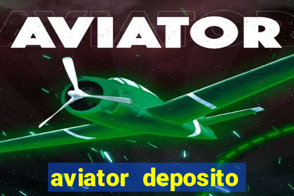 aviator deposito minimo 1 real