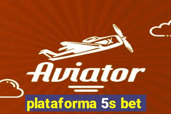 plataforma 5s bet