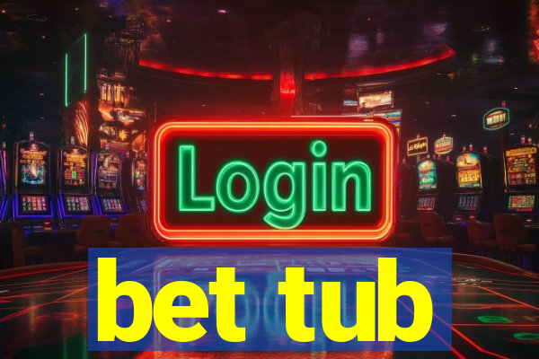 bet tub