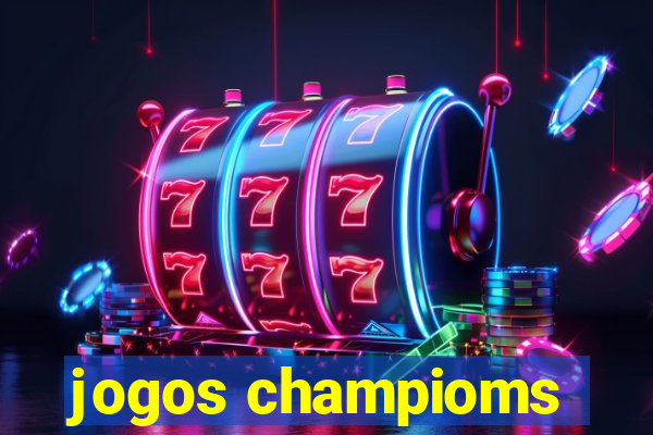 jogos champioms