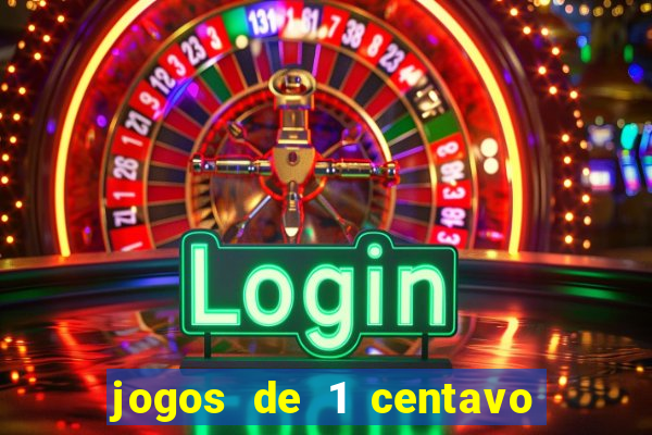 jogos de 1 centavo na blaze