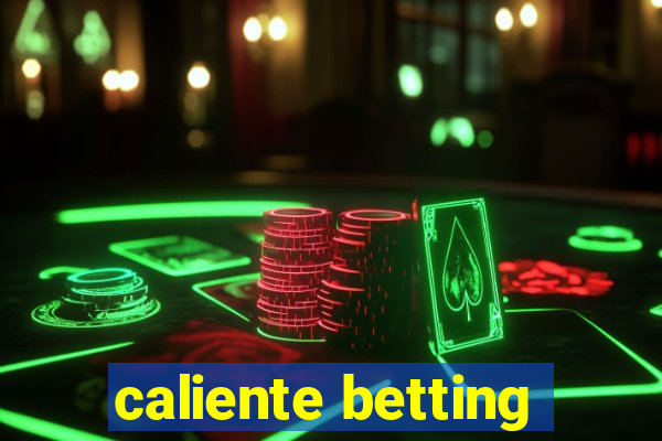 caliente betting