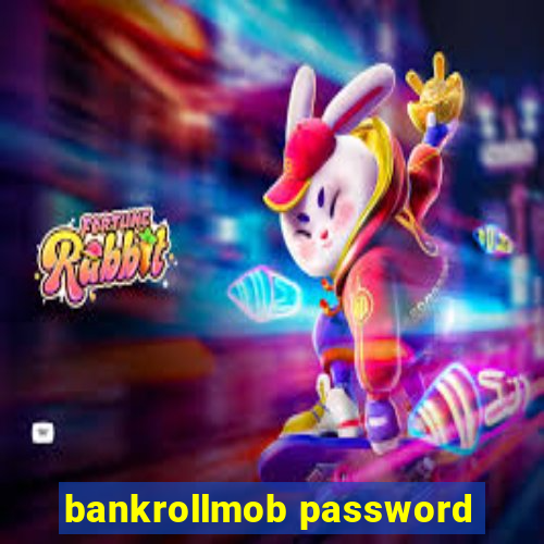 bankrollmob password