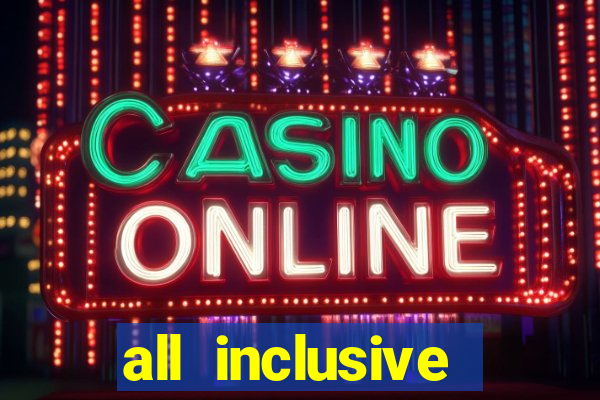 all inclusive casino resort