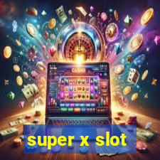 super x slot