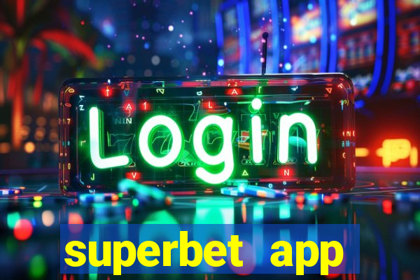 superbet app download apk