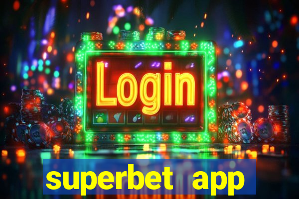 superbet app download apk