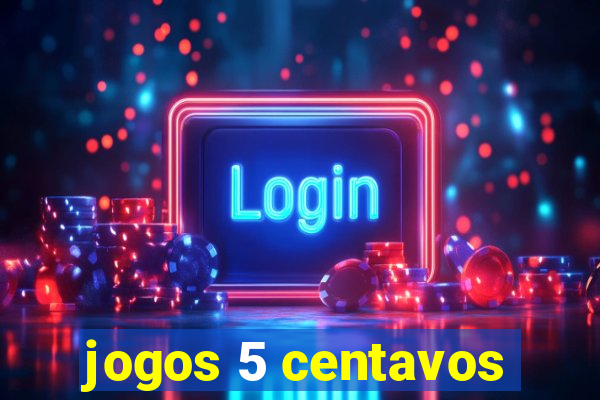 jogos 5 centavos